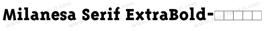 Milanesa Serif ExtraBold字体转换